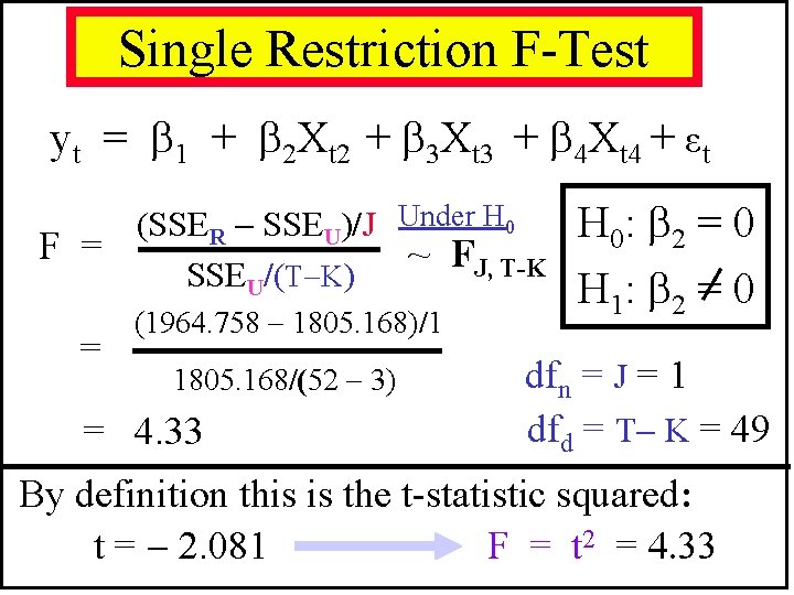Single Restriction F-Test yt = 1 + 2 Xt 2 + 3 Xt 3 Single Restriction F-Test yt = 1 + 2 Xt 2 + 3 Xt 3