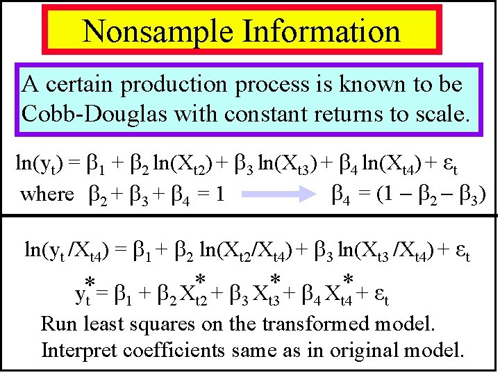 Nonsample Information A certain production process is known to be Cobb-Douglas with constant returns