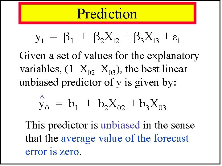 Prediction yt = 1 + 2 Xt 2 + 3 Xt 3 + εt Prediction yt = 1 + 2 Xt 2 + 3 Xt 3 + εt