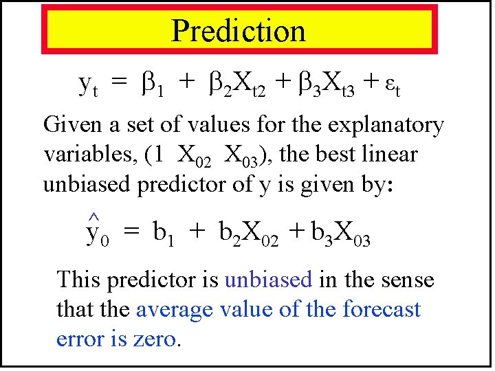 Prediction yt = 1 + 2 Xt 2 + 3 Xt 3 + εt