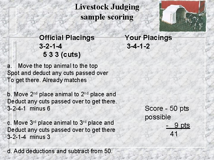 Livestock Judging sample scoring Official Placings 3 -2 -1 -4 5 3 3 (cuts)