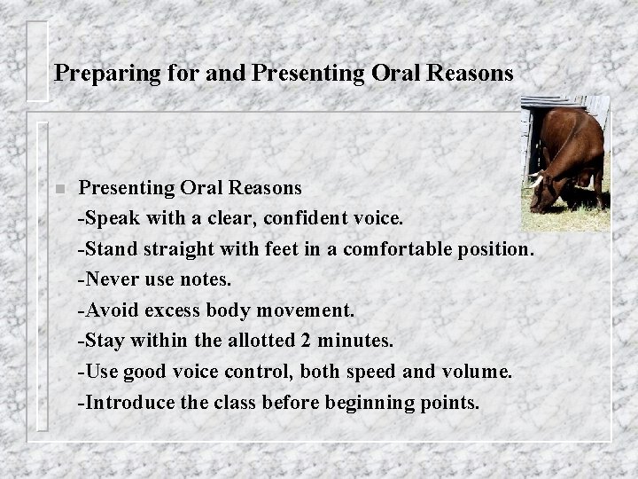 Preparing for and Presenting Oral Reasons n Presenting Oral Reasons -Speak with a clear,