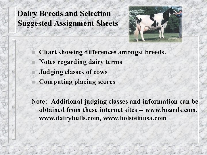 Dairy Breeds and Selection Suggested Assignment Sheets n n Chart showing differences amongst breeds.