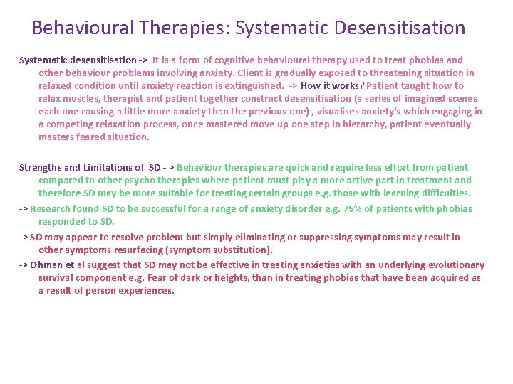 Behavioural Therapies: Systematic Desensitisation Systematic desensitisation -> It is a form of cognitive behavioural