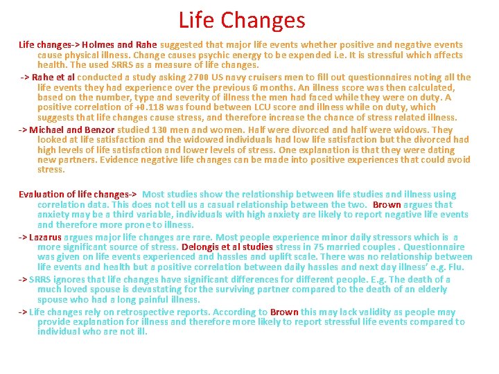 Life Changes Life changes-> Holmes and Rahe suggested that major life events whether positive
