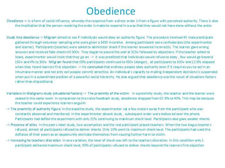 Obedience -> Is a form of social influence, whereby the response from a direct