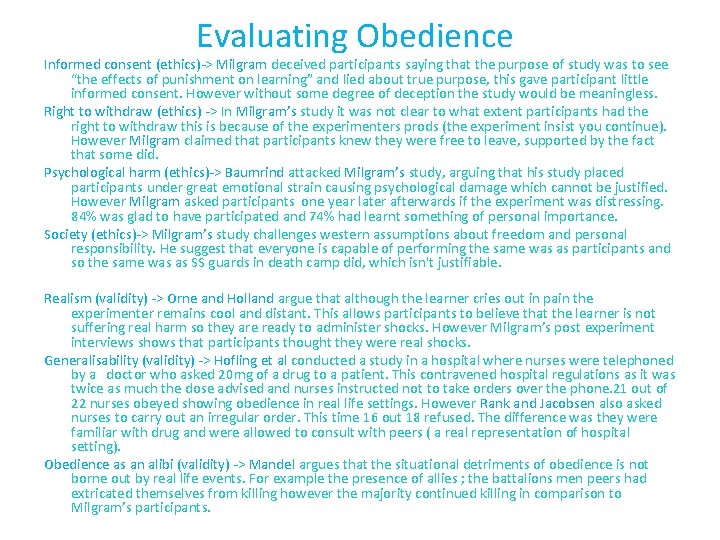 Evaluating Obedience Informed consent (ethics)-> Milgram deceived participants saying that the purpose of study