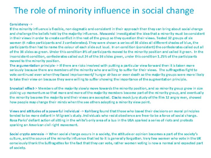 The role of minority influence in social change Consistency -> If the minority influence