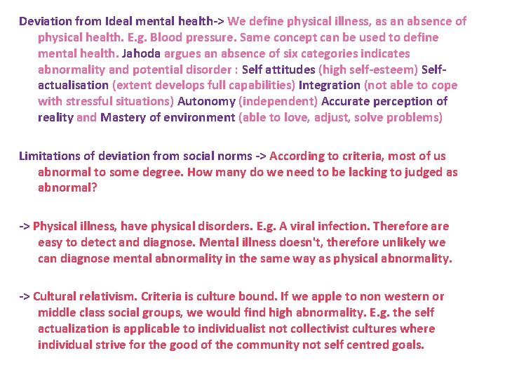 Deviation from Ideal mental health-> We define physical illness, as an absence of physical