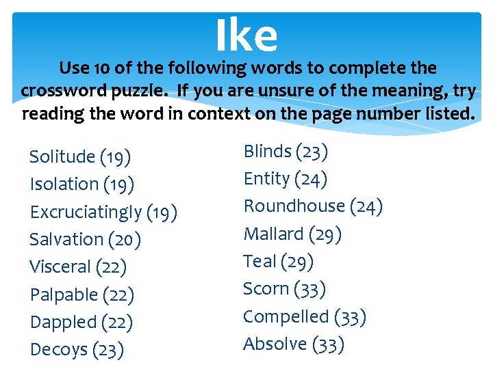 Ike Use 10 of the following words to complete the crossword puzzle. If you