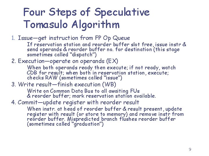 Four Steps of Speculative Tomasulo Algorithm 1. Issue—get instruction from FP Op Queue If