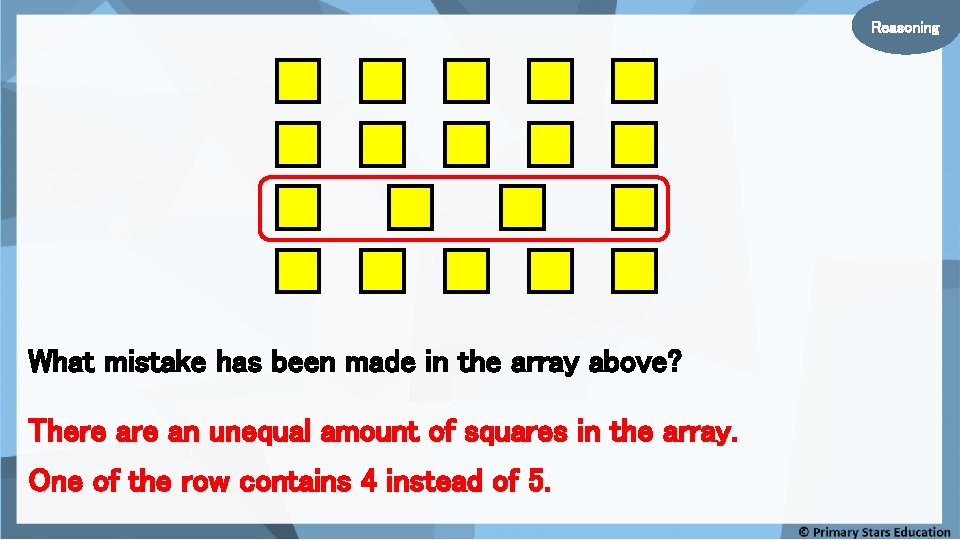 Reasoning What mistake has been made in the array above? There an unequal amount