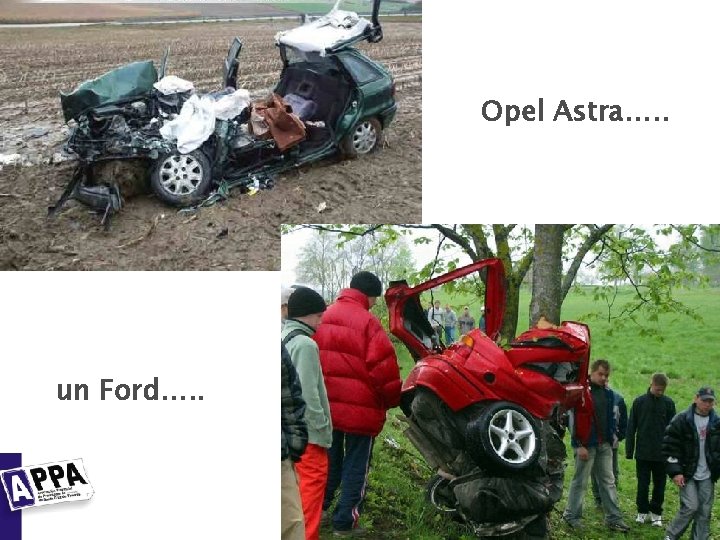 Opel Astra…. . un Ford…. . 