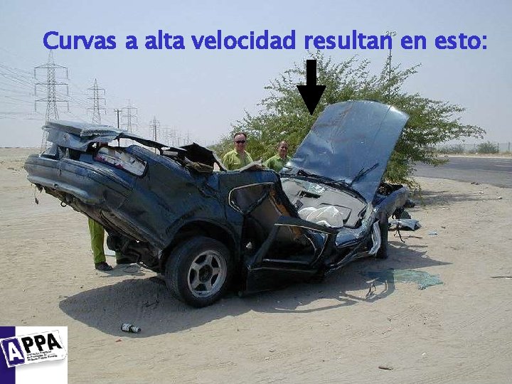 Curvas a alta velocidad resultan en esto: 