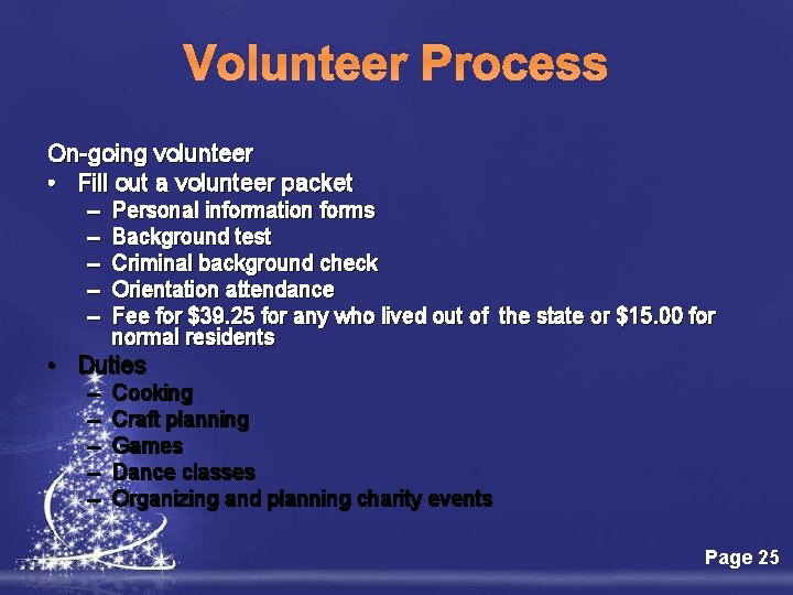 Volunteer Process On-going volunteer • Fill out a volunteer packet – – – Personal