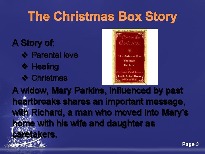 The Christmas Box Story A Story of: v Parental love v Healing v Christmas