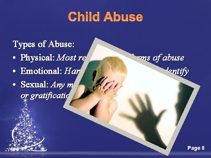 Child Abuse Types of Abuse: • Physical: Most recognizable forms of abuse • Emotional: