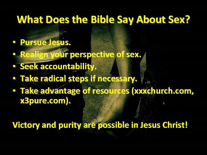 What Does the Bible Say About Sex? • • • Pursue Jesus. Realign your