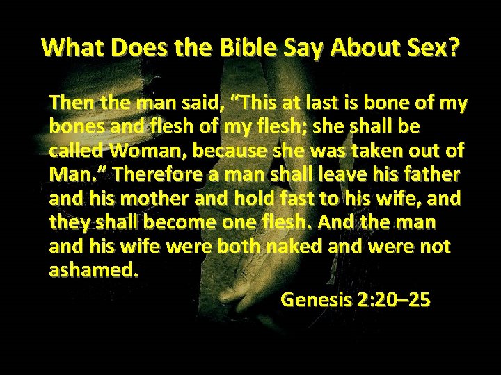 What Does the Bible Say About Sex? Then the man said, “This at last