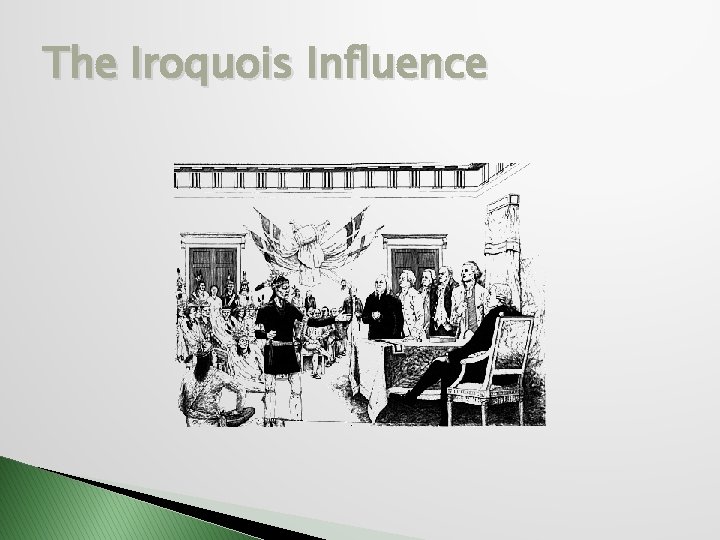 The Iroquois Influence 