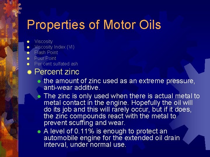 Properties of Motor Oils ® ® ® Viscosity Index (VI) Flash Point Pour Point