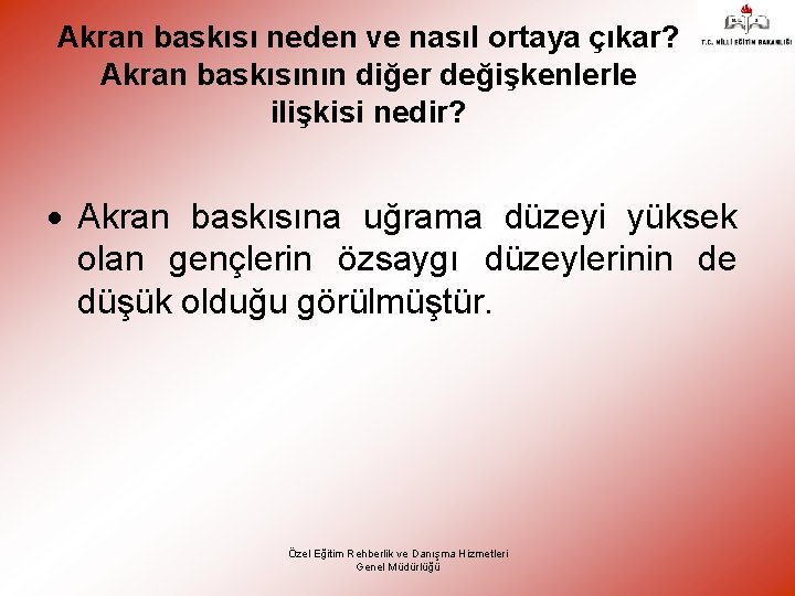 Akran baskısı neden ve nasıl ortaya çıkar? Akran baskısının diğer değişkenlerle ilişkisi nedir? Akran