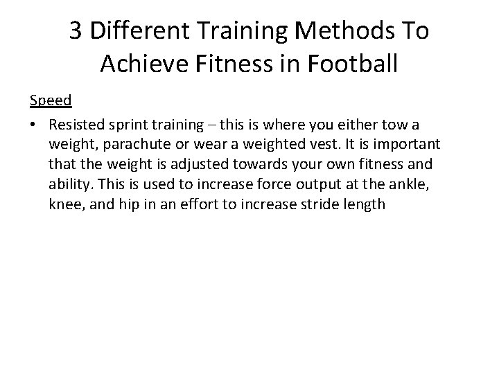 3 Different Training Methods To Achieve Fitness in Football Speed • Resisted sprint training