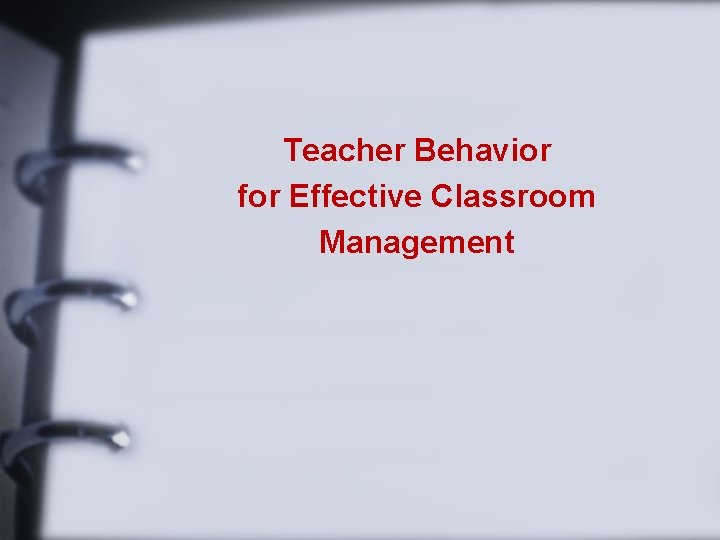 Teacher Behavior for Effective Classroom Management 