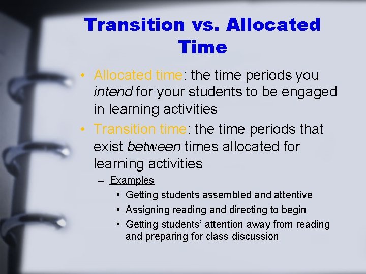 Transition vs. Allocated Time • Allocated time: the time periods you intend for your