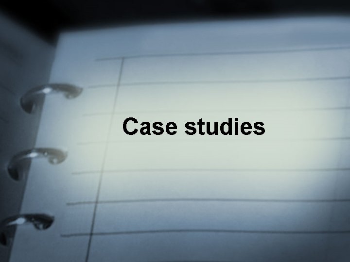 Case studies 