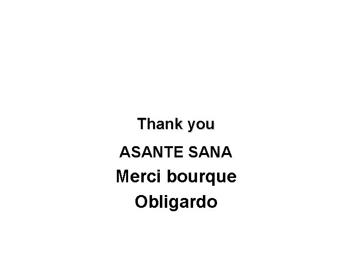 Thank you ASANTE SANA Merci bourque Obligardo 