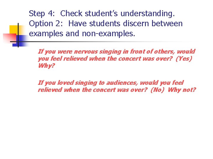 Step 4: Check student’s understanding. Option 2: Have students discern between examples and non-examples.