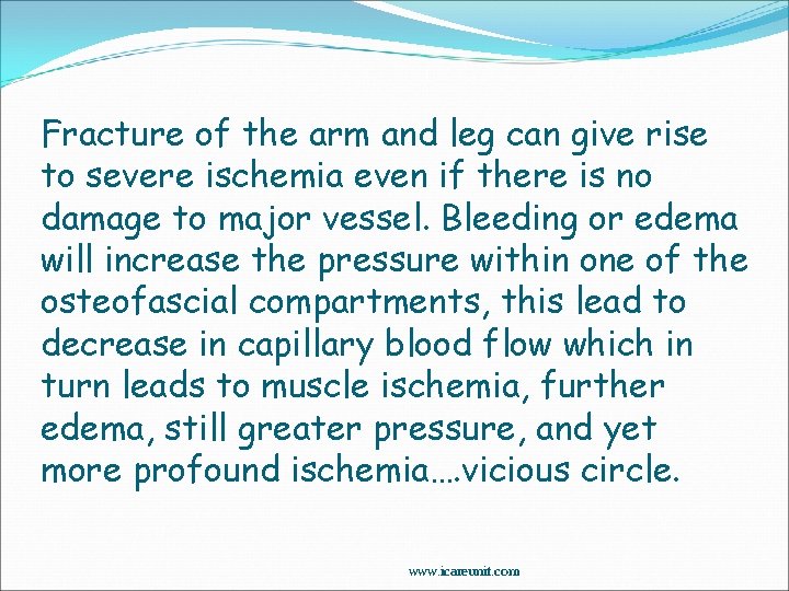 Fracture of the arm and leg can give rise to severe ischemia even if