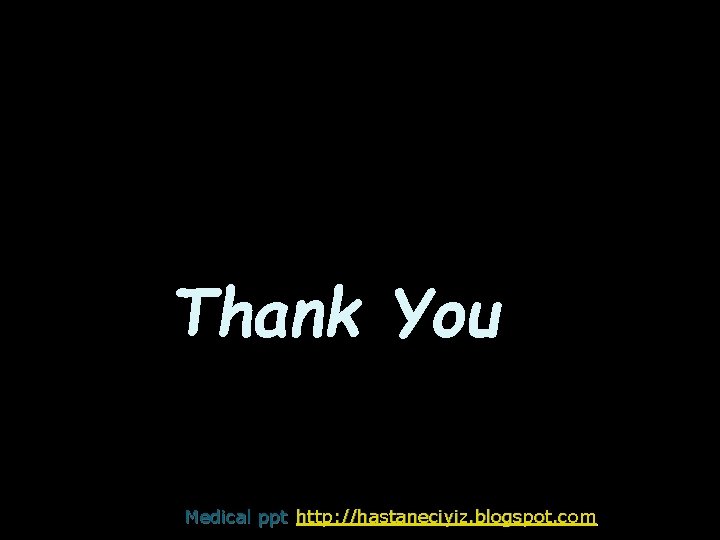 Thank You Medical ppt http: //hastaneciyiz. blogspot. com 