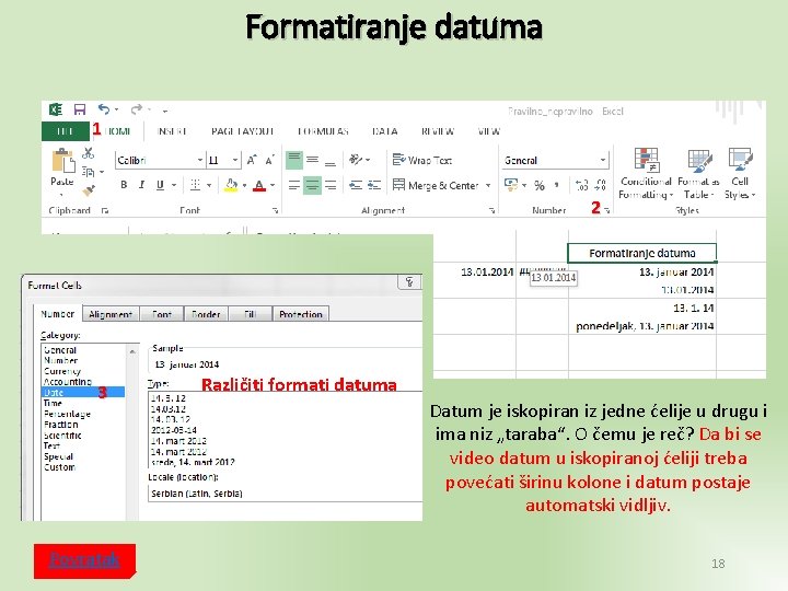 Formatiranje datuma 1 2 3 Povratak Različiti formati datuma Datum je iskopiran iz jedne