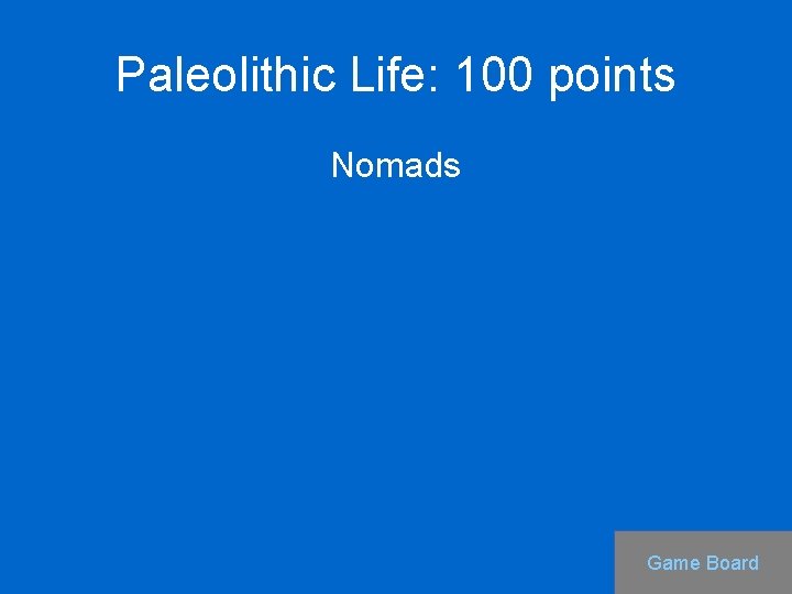 Paleolithic Life: 100 points Nomads Game Board 