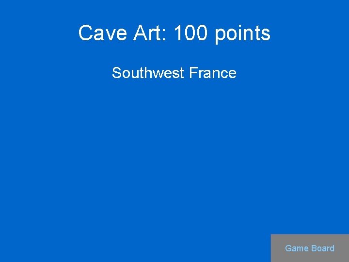 Cave Art: 100 points Southwest France Game Board 