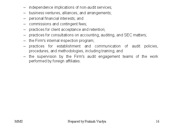 – – – – independence implications of non-audit services; business ventures, alliances, and arrangements;