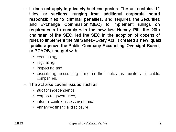 – It does not apply to privately held companies. The act contains 11 titles,