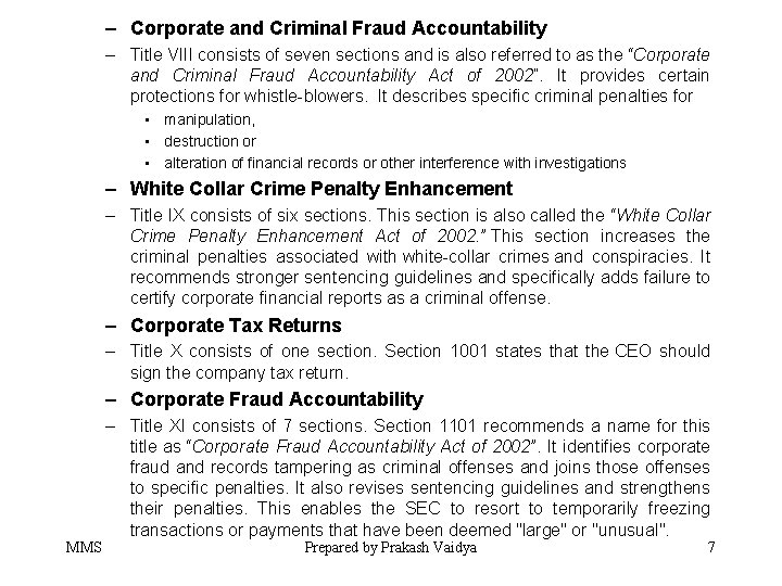 – Corporate and Criminal Fraud Accountability – Title VIII consists of seven sections and