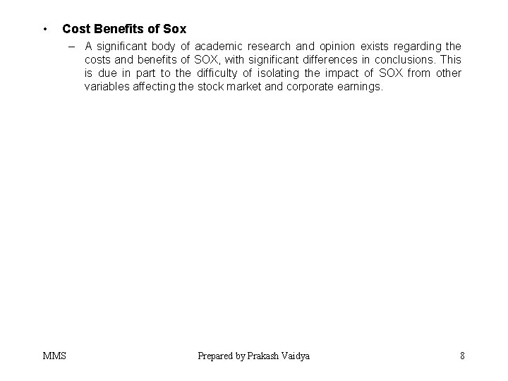  • Cost Benefits of Sox – A significant body of academic research and