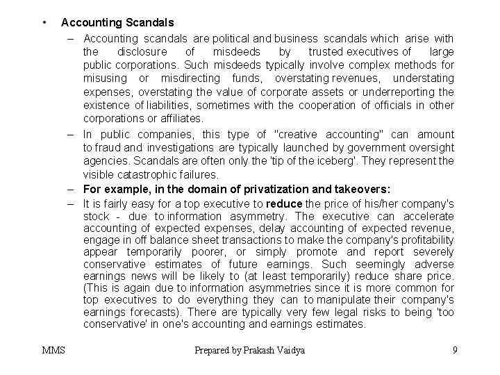  • Accounting Scandals – Accounting scandals are political and business scandals which arise