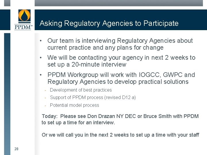 Asking Regulatory Agencies to Participate • Our team is interviewing Regulatory Agencies about current