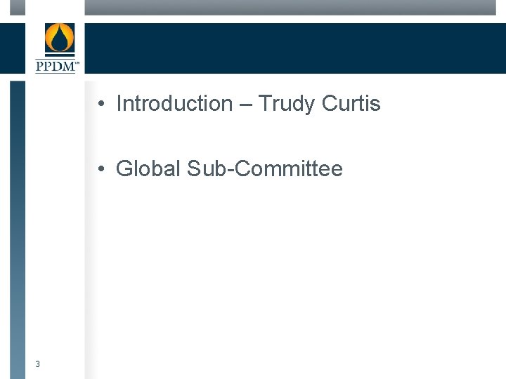  • Introduction – Trudy Curtis • Global Sub-Committee 3 