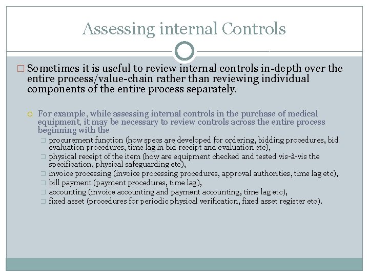 Assessing internal Controls � Sometimes it is useful to review internal controls in-depth over