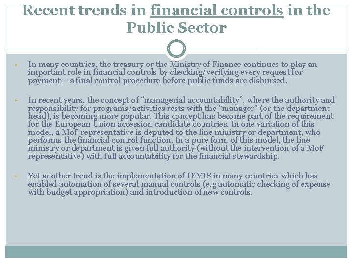 Recent trends in financial controls in the Public Sector • In many countries, the
