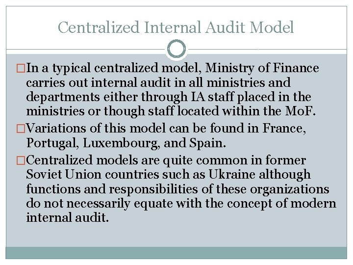 Centralized Internal Audit Model �In a typical centralized model, Ministry of Finance carries out
