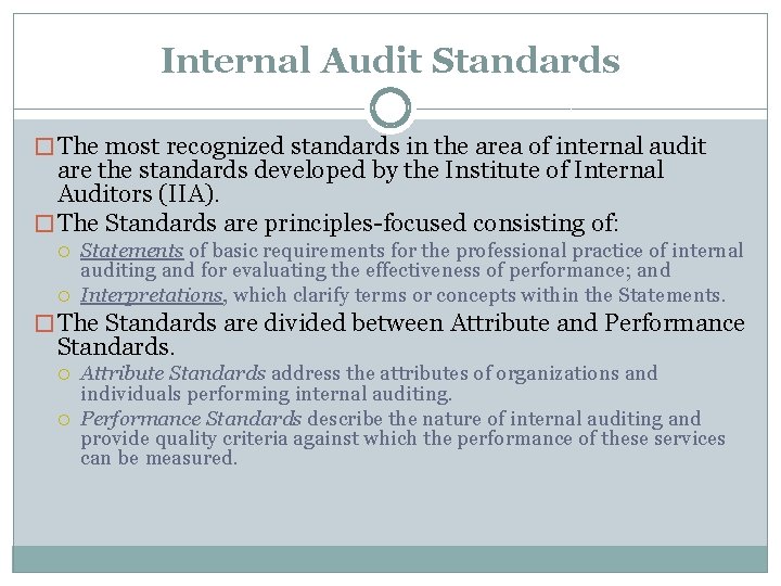 Internal Audit Standards � The most recognized standards in the area of internal audit