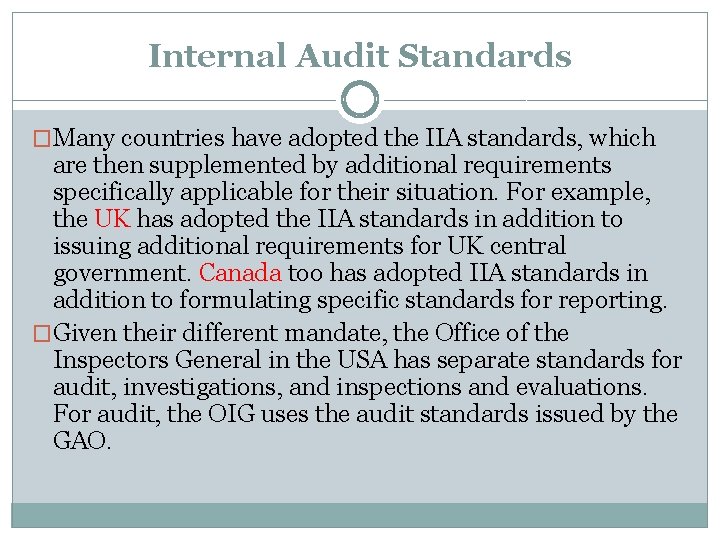 Internal Audit Standards �Many countries have adopted the IIA standards, which are then supplemented