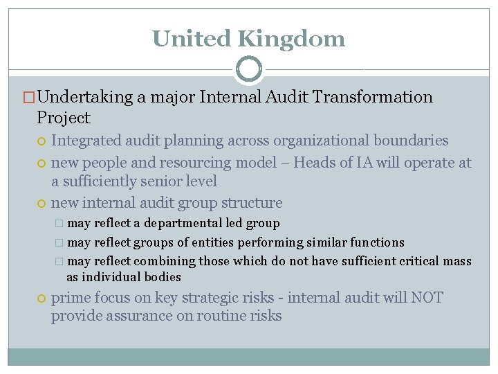 United Kingdom �Undertaking a major Internal Audit Transformation Project Integrated audit planning across organizational